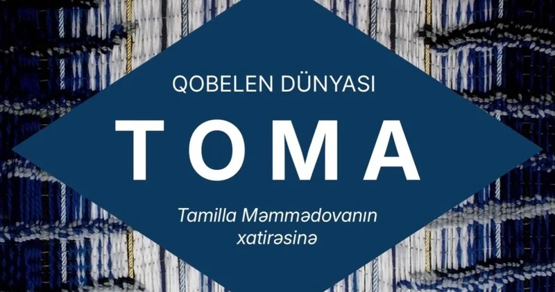 TOMA Мир Гобелена памяти Тамиллы Мамедовой