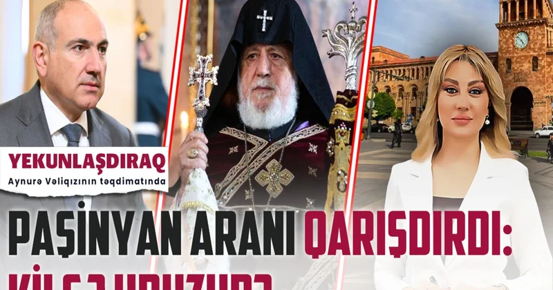 Paşinyan kilsə savaşı necə bitəcək? Ermənistanda xaos pik həddə