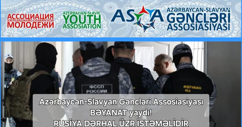 Azərbaycan Slavyan Gəncləri Assosiasiyası bəyanat yaydı: Rusiya dərhal üzr istəməlidir