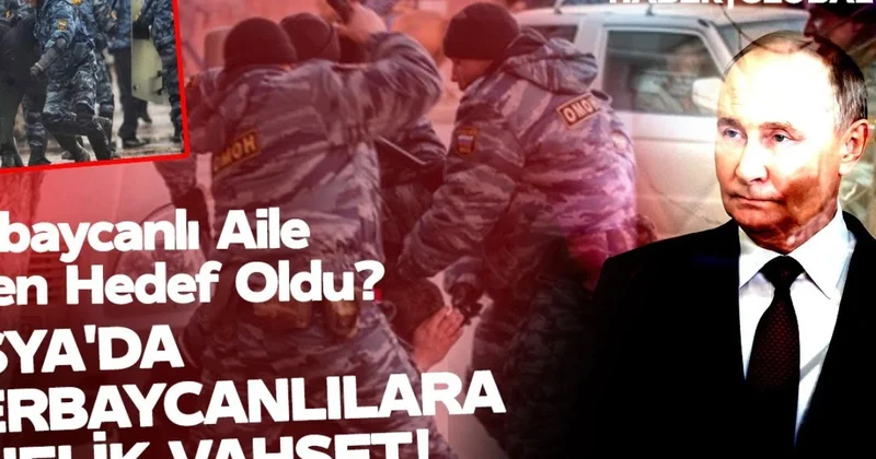 Haber Global : Rusiyada Putinin liderliyi ilə şovinizm siyasəti daha sərt hal alıb