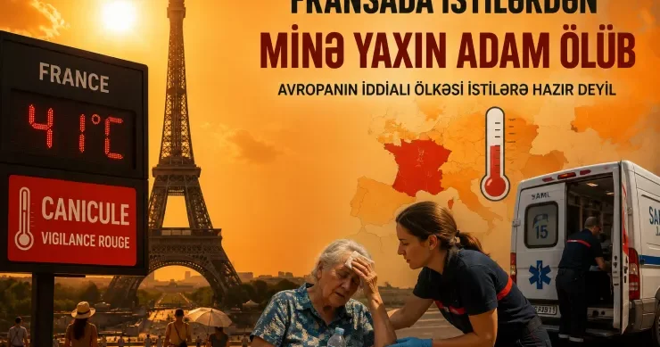 FRANSA YANIR: İqlim böhranı qarşısında inkişaf etmiş ölkələr də aciz qala bilir