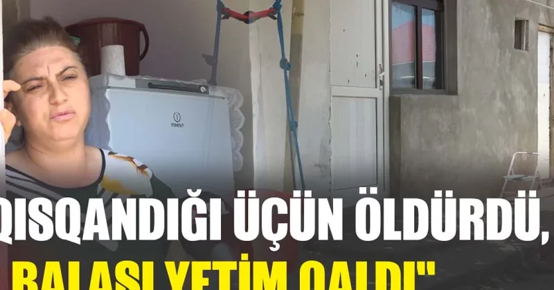 Qısqandığı üçün öldürdü, 2 uşağı yetim qaldı Abşerondakı dəhşətli QƏTLİN TƏFƏRRÜATI