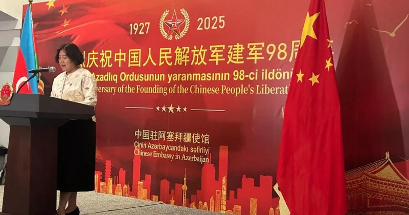 Çin və Azərbaycan yaxşı dost və etibarlı tərəfdaşdır Səfir