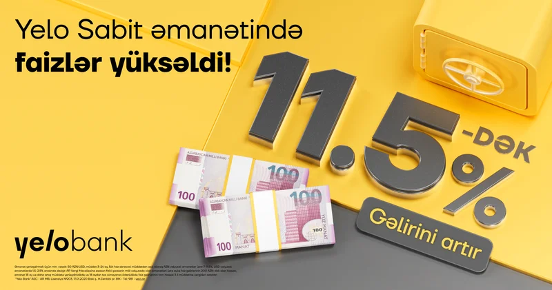 Yelo Sabit əmanət ilə illik 11.5% dək yüksək gəlir!