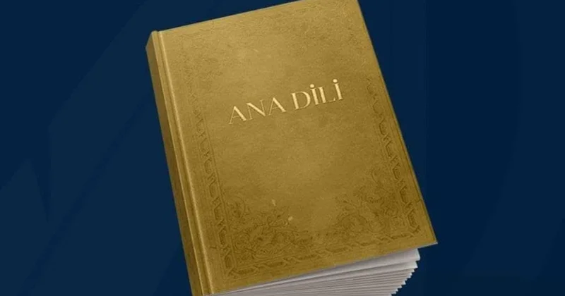 Ana dilimizə hörmət gələcəyimizə qoyulan ən dəyərli töhfə ŞƏRH
