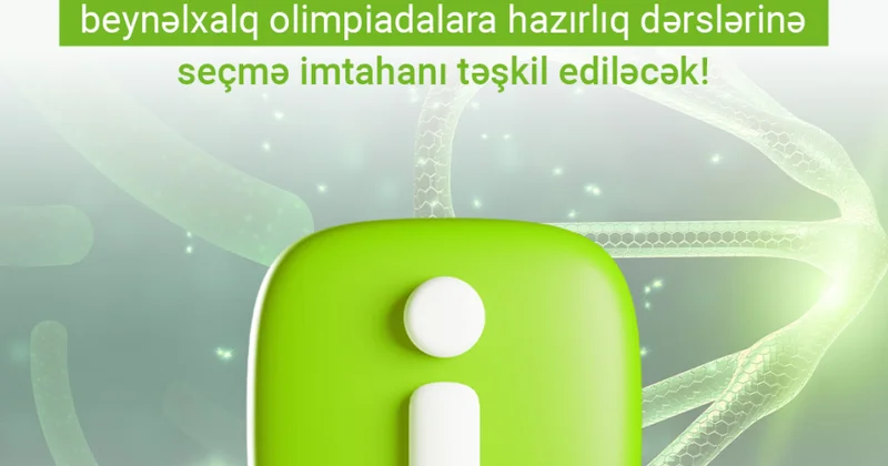 Biologiya fənnindən beynəlxalq olimpiadalara hazırlıq dərslərinə seçmə imtahanı təşkil ediləcək