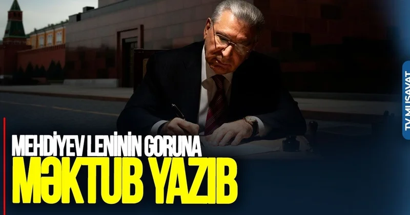 Mehdiyev Leninin goruna məktub yazıb: Bu adam hələ də bilmir ki, paytaxt Bakıdır, Moskva yox Heydər Oğuz