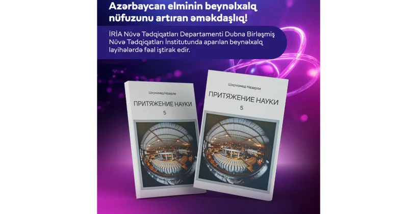 Agentlik: Dubnada elmi fəaliyyət göstərən İRİA nın əməkdaşları əhəmiyyətli elmi nəticələr əldə ediblər