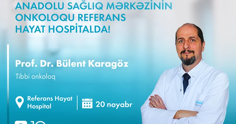 Türkiyədən dəvətli məşhur tibbi onkoloq Bakıda pasiyentləri qəbul edəcək