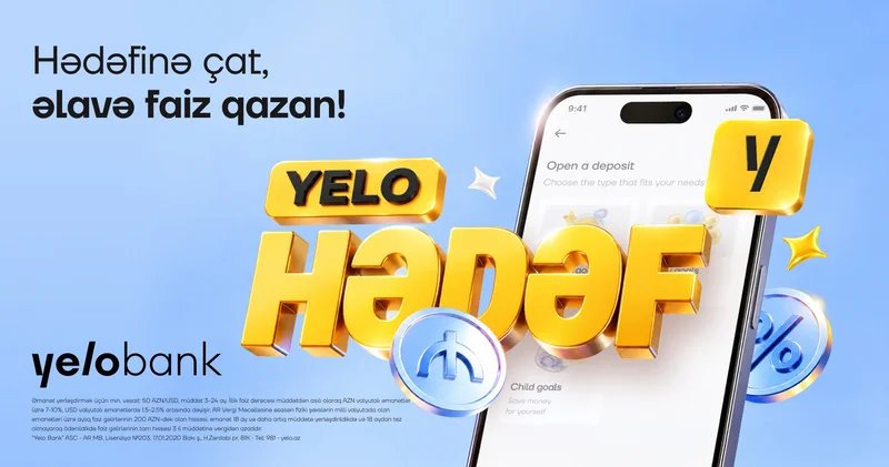 Hədəfinə çat, əlavə faiz qazan: Yelo Bank dan yeni əmanət məhsulu