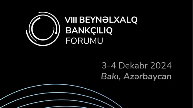 Gələn həftə Bakıda VIII Beynəlxalq Bankçılıq Forumu keçiriləcək