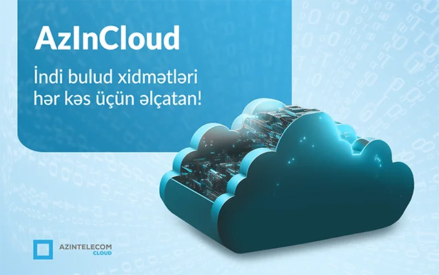 “AzInTelecom” yeni “AzInCloud” platformasını istifadəyə verir