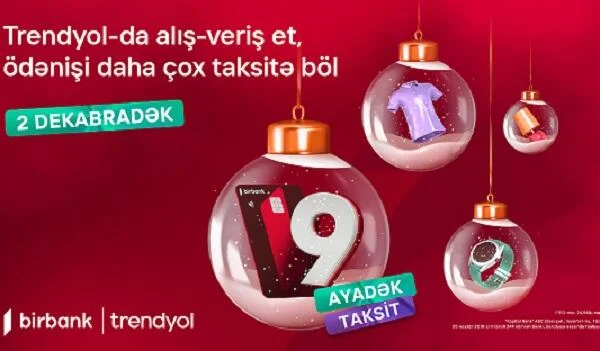 Birbank taksit kartı ilə “Trendyol”da 9 aylıq faizsiz taksit fürsəti