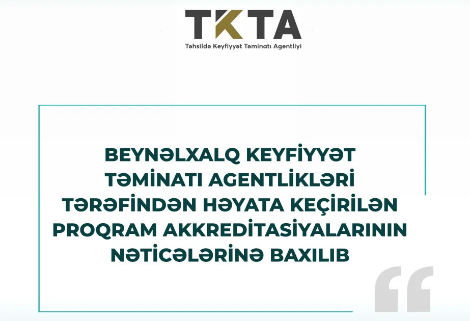 Beynəlxalq keyfiyyət təminatı agentliklərinin həyata keçirdiyi proqram akkreditasiyalarının nəticələrinə baxılıb AZƏRTAC