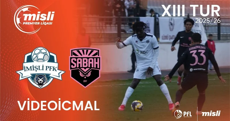 Sabah İmişli ni belə üstələdi İCMAL