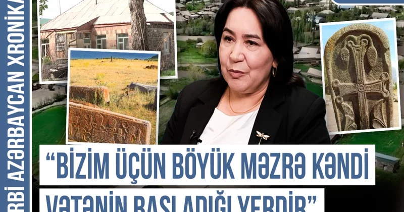Qərbi Azərbaycan Xronikası: Bizim üçün Böyük Məzrə kəndi Vətənin başladığı yerdir