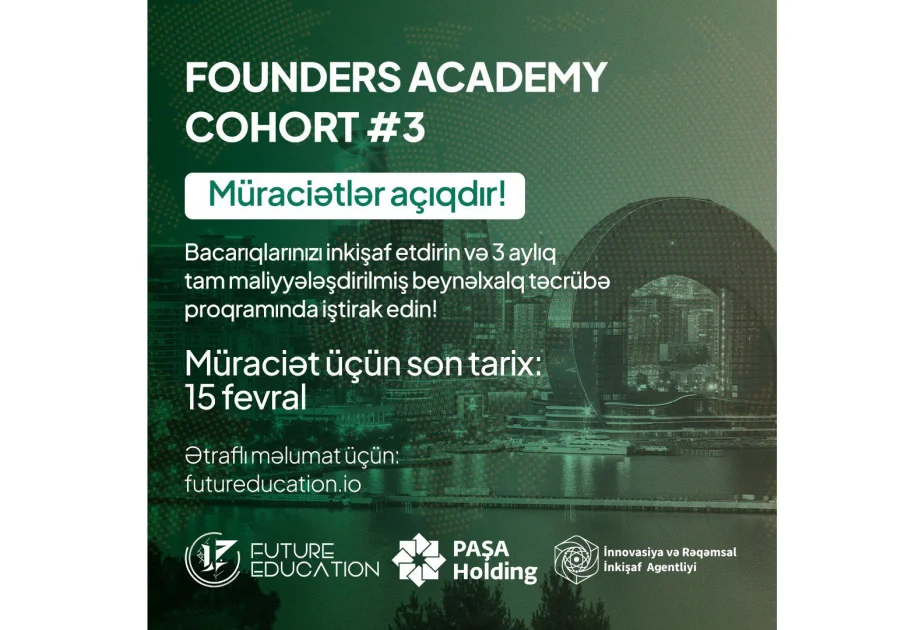 ® “PAŞA Holding”in dəstəyi ilə keçirilən “Founders Academy” proqramının 3 cü dalğasına qeydiyyat başlayır