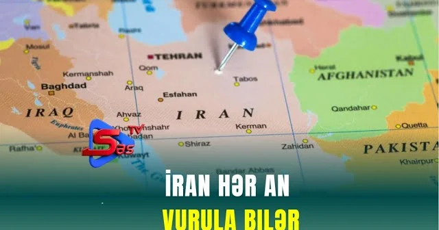 İran hər an vurula bilər ŞOK!