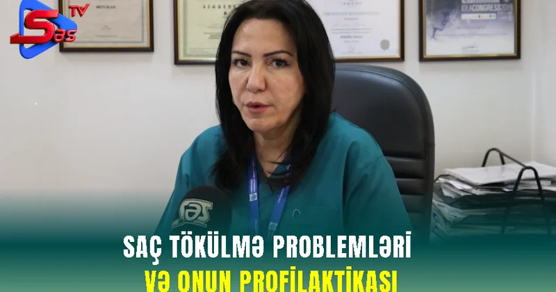 Saç tökülmə problemləri və onun profilaktikası