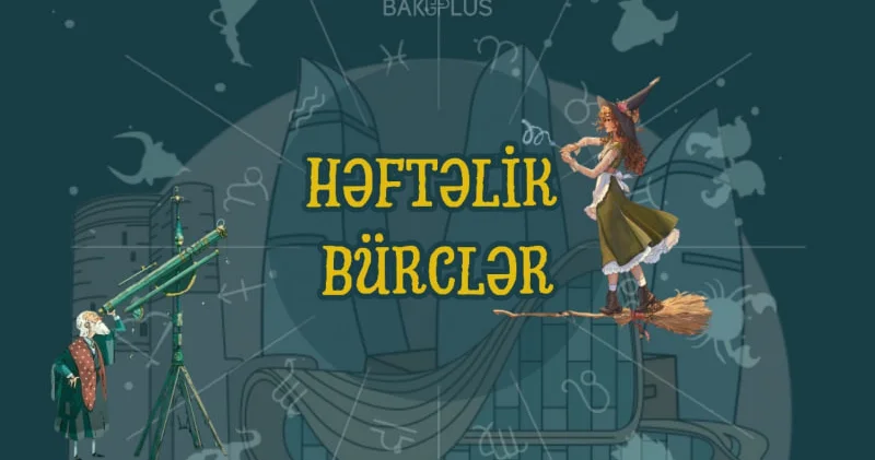 30 mart 5 aprel tarixlərinin HƏFTƏLİK BÜRC PROQNOZU
