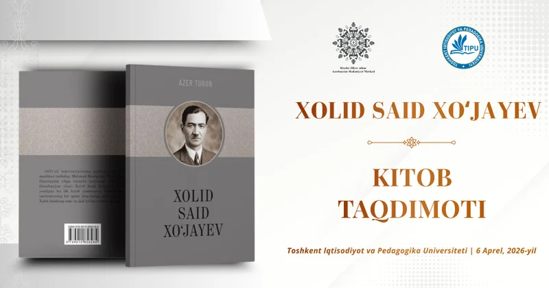 В Узбекистане презентуют книгу о Халиде Саиде Ходжаеве и откроют аудиторию азербайджановедения