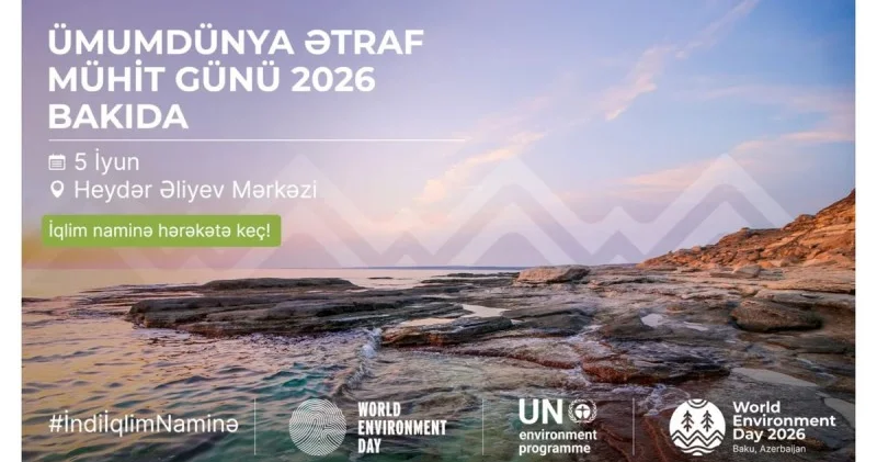 Azərbaycanda keçiriləcək Ümumdünya Ətraf Mühit Gününün tarixi məlum olub
