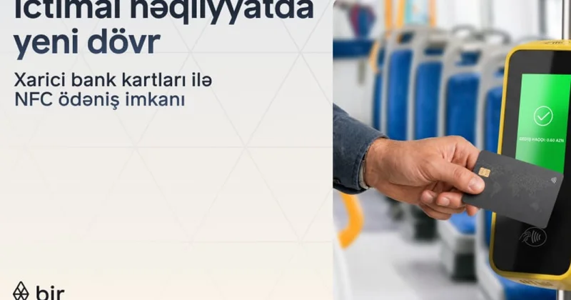 Поездка в Баку стала проще: Bir активировал NFC оплату в транспорте для иностранных карт