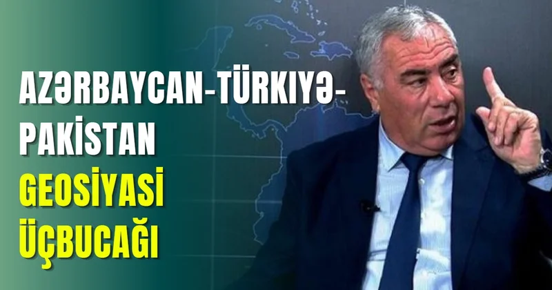 Azərbaycan Türkiyə Pakistan geosiyasi üçbucağı