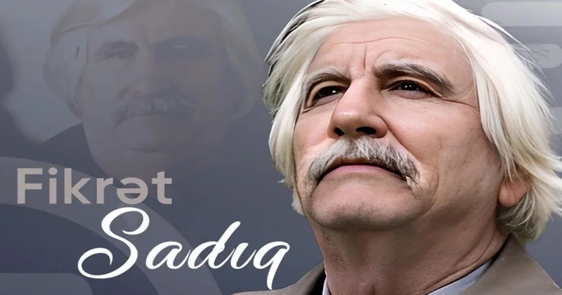 Türk özünü qorumur, Tanrı türkü qorusun! Fikrət Sadıq haqqında