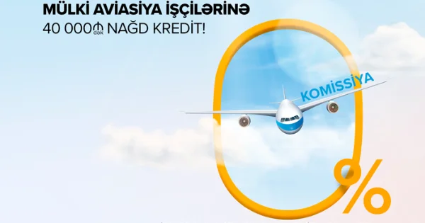 Expressbank dan Mülki Aviasiya işçilərinə komissiyasız kredit təklifi