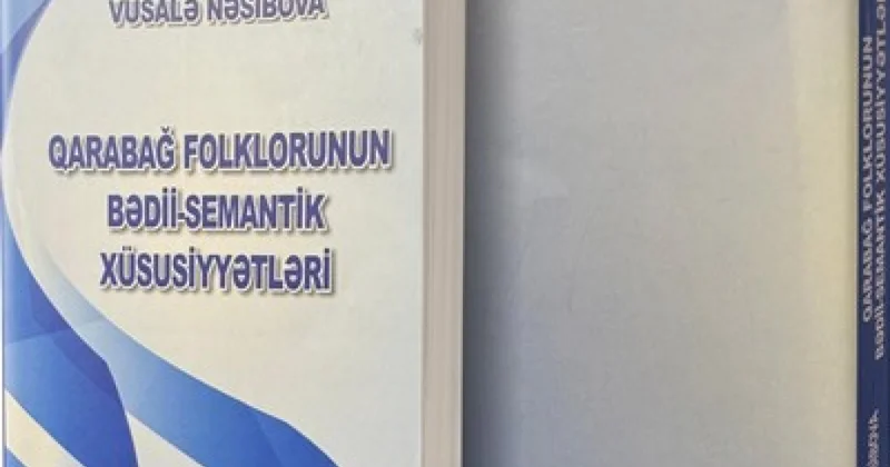Qarabağ folklorunun bədii semantik xüsusiyyətləri araşdırılıb