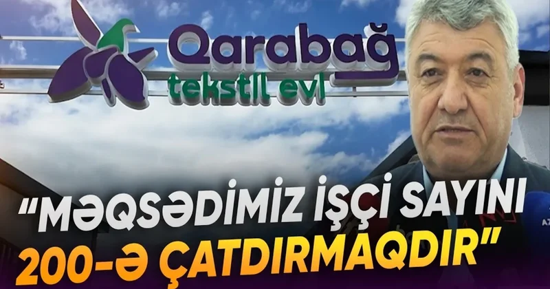 “Məqsədimiz işçi sayını 200 nəfərə çatdırmaqdır“ Xocalıda Prezidentin açılışını etdiyi tekstil müəssisəsindən REPORTAJ VİDEO