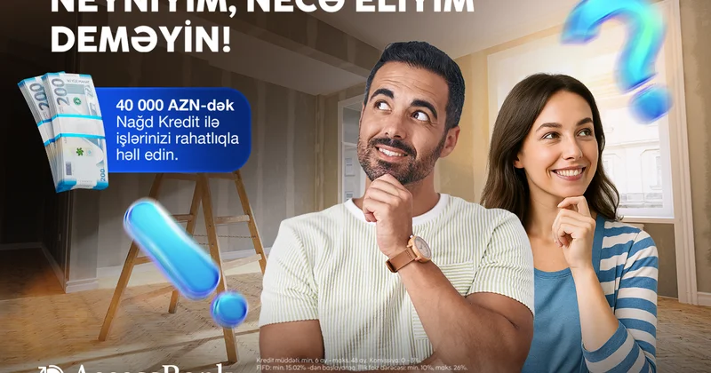 AccessBank dan sərfəli və əlçatan maliyyə imkanı: 40 000 manatadək nağd kredit