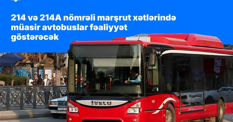 214 və 214A nömrəli marşrut xətlərində müasir avtobuslar fəaliyyət göstərəcək