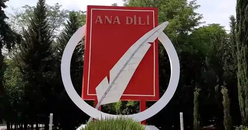 Ana dili hər bir xalqın milli kimliyinin təməl daşıdır