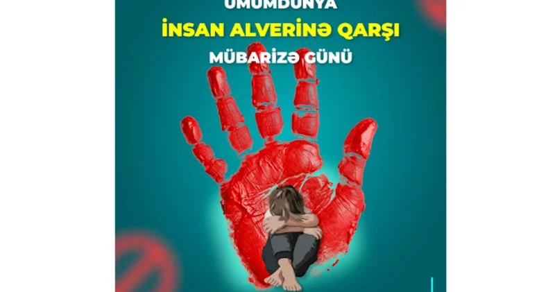 İnsan alveri qurbanları sosial müdafiə və reabilitasiya xidmətləri ilə təmin olunurlar