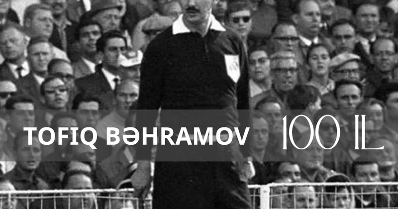 “Tofiq Bəhramovun adı Azərbaycan futbolu üçün əzizdir”