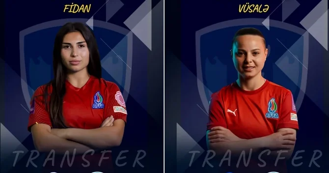 Millinin üzvləri Fidan Cəfərova və Vüsalə Hacıyevanın yeni klubu müəyyənləşib