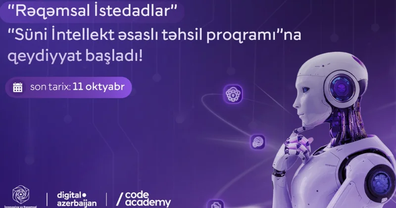 ® Ödənişsiz “Süni İntellekt Əsaslı Təhsil Proqramı”na qeydiyyat başlayır