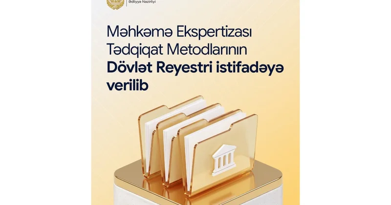 Məhkəmə Ekspertizası Tədqiqat Metodlarının Dövlət Reyestri istifadəyə verilib