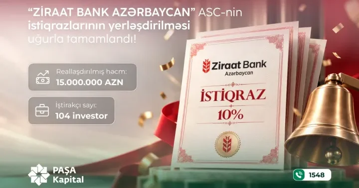 “PAŞA Kapital” “Ziraat Bank Azərbaycan”ın 15 milyon manatlıq istiqrazlarını uğurla yerləşdirib ®
