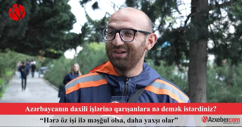 “Hərə öz işi ilə məşğul olsun” Bakı sakinlərindən xarici qüvvələrə cavab VİDEOSORĞU