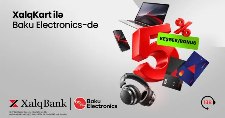 XalqKart ilə “Baku Electronics” mağazalarında 5 % keşbek/bonus!