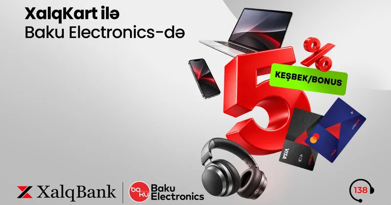 5% кэшбэка/бонусов с XalqKart в магазинах Baku Electronics !