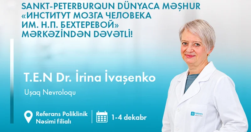 Sankt Peterburqdan Bakıya: uşaq nevroloqu Dr. İrina İvaşenko Referansda qəbul keçirəcək