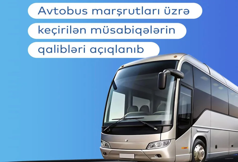 Bir neçə müntəzəm avtobus marşrutu üzrə keçirilən müsabiqənin qalibləri müəyyən edilib AZƏRTAC