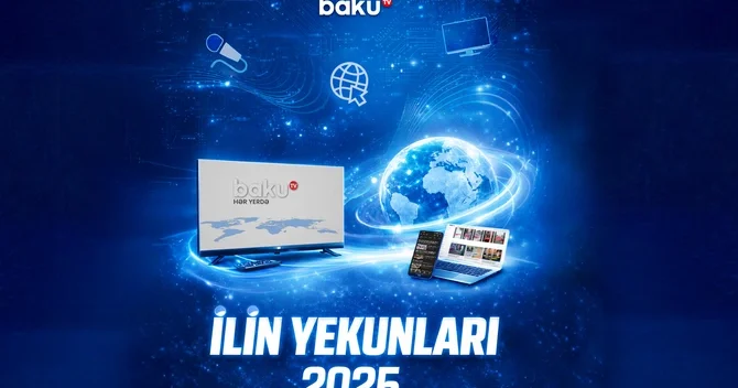 Baku TV 2025 ci ildə beynəlxalq əməkdaşlıqlar və güclü media göstəriciləri ilə fərqlənib