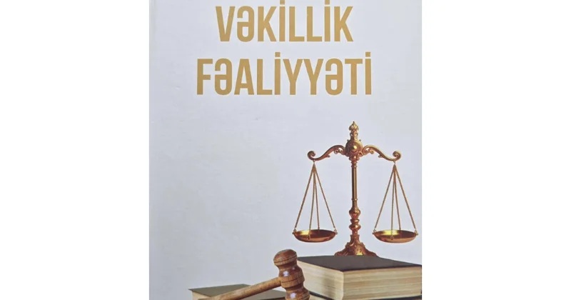 “Vəkillik fəaliyyəti” adlı dərslik nəşr olunub