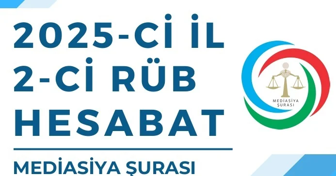 Mediasiya Şurası 2 ci rübün hesabatını təqdim etdi SƏNƏD