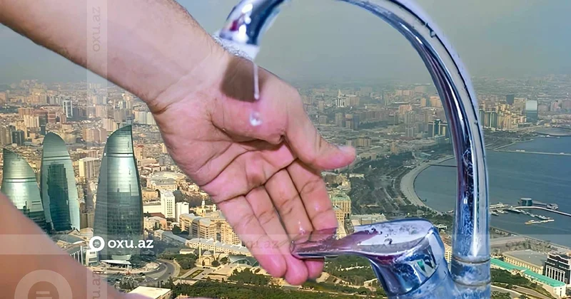 Bakıda su problemi NİYƏ ARTIB?